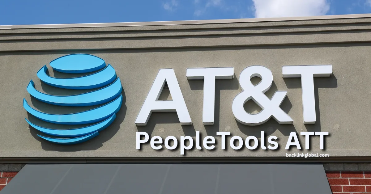 ATT PeopleTools: A Complete Guide to Understanding and Using It
